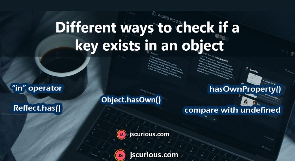 How to Check if a Key Exists in JavaScript: A Comprehensive Guide